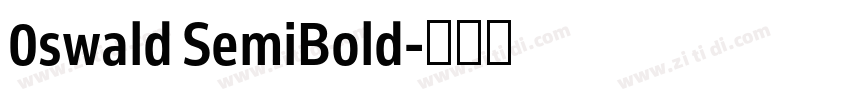 0swald SemiBold字体转换 0swald SemiBold字体转换